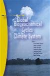 Stock image for Global Biogeochemical Cycles in the Climate System for sale by Better World Books