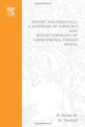 Stock image for Seifert and Threlfall: A Textbook of Topology. Seifert: Topology of 3-Dimensional Fibered Spaces for sale by Zubal-Books, Since 1961