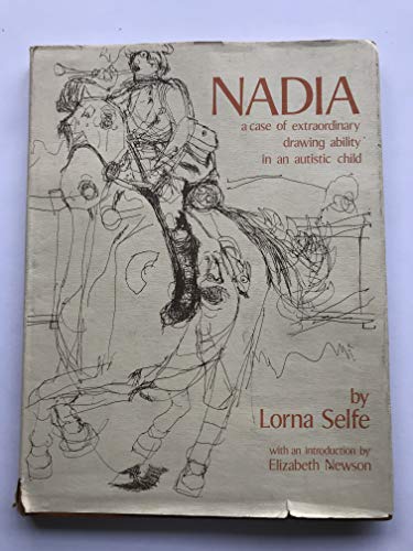 9780126357509: Nadia: A Case of Extraordinary Drawing Ability in an Autistic Child