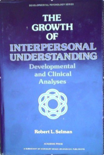 9780126364507: The Growth of Interpersonal Understanding: Developmental and Clinical Analyses