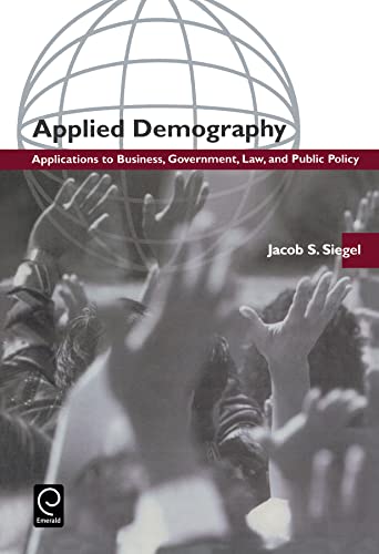 Beispielbild fr Applied Demography : Applications to Business, Government, Law, and Public Policy zum Verkauf von Better World Books