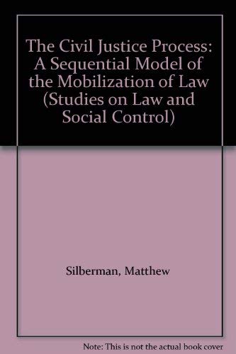 9780126433500: Civil Justice Process: A Sequential Model of the Mobilization of Law (STUDIES ON LAW AND SOCIAL CONTROL)