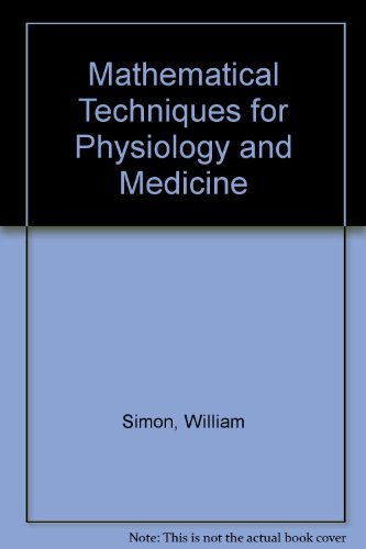 9780126438505: Mathematical Techniques for Physiology and Medicine