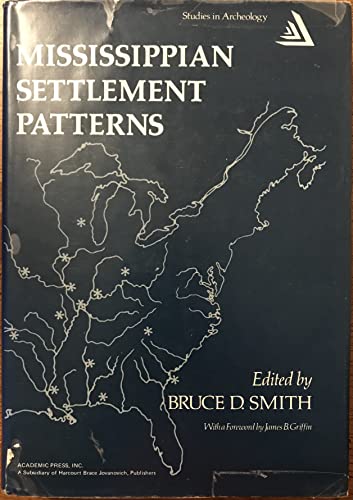 Stock image for MISSISSIPPIAN SETTLEMENT PATTERNS (STUDIES IN ARCHEOLOGY) for sale by Second Story Books, ABAA