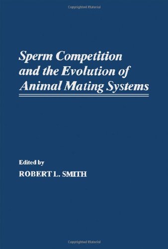 9780126525700: Sperm Competition and the Evolution of Animal Mating systems