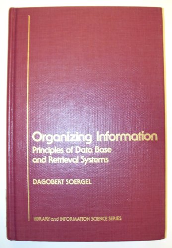 Imagen de archivo de Organizing Information : Principles of Data Base and Retrieval Systems a la venta por Better World Books