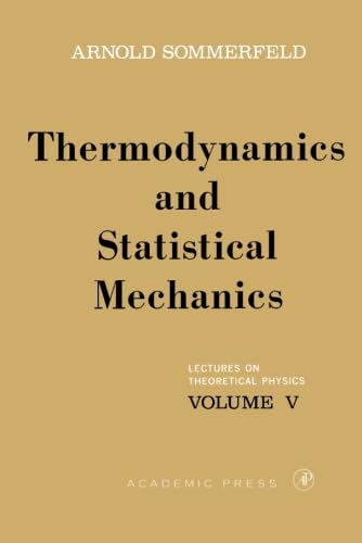 Imagen de archivo de Lectures on Theoretical Physics, Volume 5: Thermodynamics and Statistical Mechanics a la venta por Ergodebooks