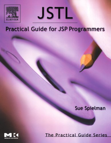 JSTL: Practical Guide for JSP Programmers (The Practical Guides) (9780126567557) by Spielman, Sue