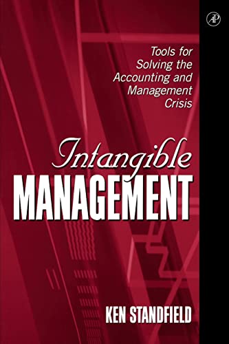 Stock image for Intangible Management : Tools for Solving the Accounting and Management Crisis for sale by Better World Books
