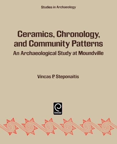 Imagen de archivo de Ceramics, Chronology and Community Patterns : An Archaeological Study at Moundville a la venta por Better World Books