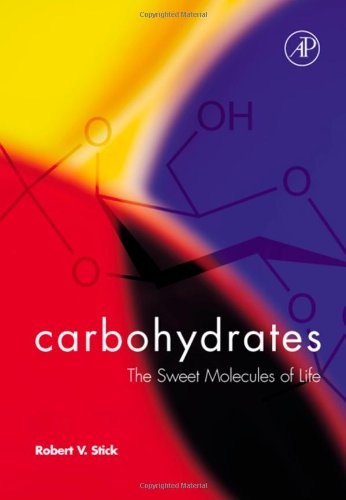 Stock image for Carbohydrates : The Sweet Molecules of Life for sale by Better World Books