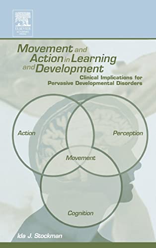 Stock image for Movement and Action in Learning and Development: Clinical Implications for Pervasive Developmental Disorders for sale by SecondSale