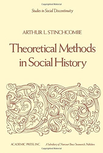 Theoretical methods in social history (Studies in social discontinuity) (9780126722505) by Stinchcombe, Arthur L
