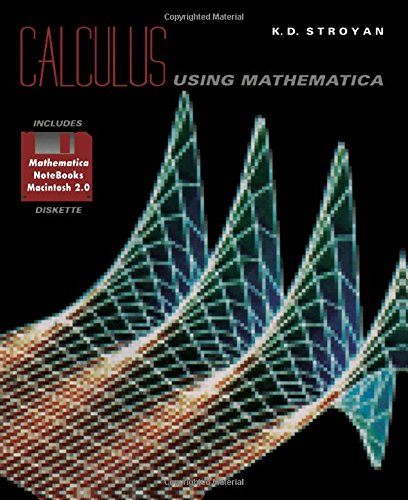 9780126729719: Calculus Using Mathematica-Calculus Using Mathematica by K. D. Stroyan