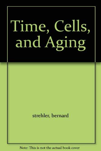 9780126732566: Time, Cells and Ageing