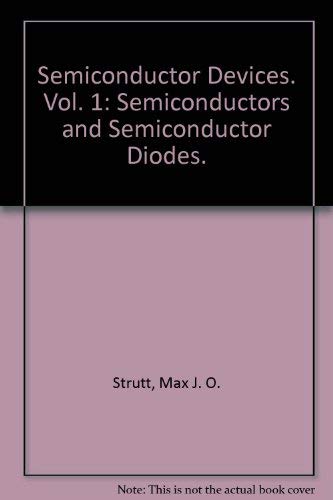 Imagen de archivo de Semiconductor Devices Vol 1 [Hardcover] Strutt, Max J.O. a la venta por A Squared Books (Don Dewhirst)