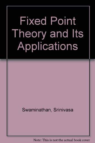 Fixed Point Theory and Its Applications