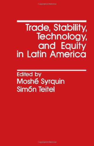 Stock image for Trade, Stability, Technology and Equity in Latin America for sale by Better World Books: West