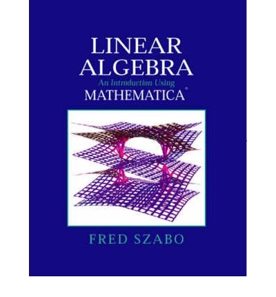 Stock image for Linear Algebra with Mathematica: An Introduction Using Mathematica for sale by HPB-Red