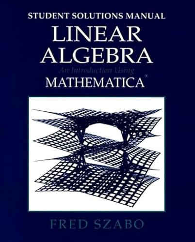 Imagen de archivo de Linear Algebra with Mathematica, Student Solutions Manual: An Introduction Using Mathematica a la venta por Books Unplugged