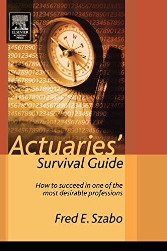 Beispielbild fr Actuaries' Survival Guide: How to Succeed in One of the Most Desirable Professions zum Verkauf von Ammareal