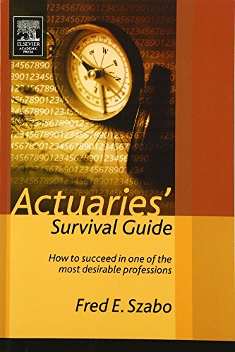 Imagen de archivo de Actuaries' Survival Guide: How to Succeed in One of the Most Desirable Professions a la venta por Wonder Book