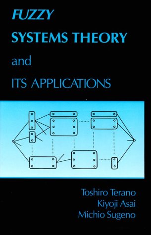 Stock image for A Complete Introduction to the Field : Fuzzy Systems Theory and Its Applications for sale by Better World Books: West