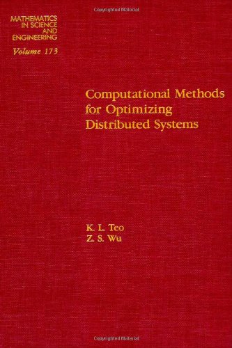 Stock image for Computational Methods for Optimizing Distributed Systems (Mathematics in Science and Engineering, Volume 173) for sale by Zubal-Books, Since 1961