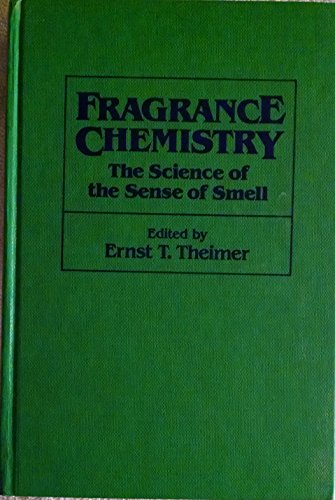 9780126858501: Fragrance Chemistry: The Science of the Sense of Smell