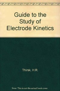 Stock image for A guide to the study of electrode kinetics for sale by Phatpocket Limited