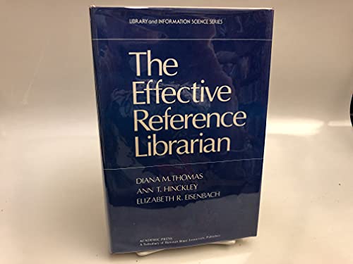 Beispielbild fr The Effective Reference Librarian (Library and information science) zum Verkauf von Wonder Book