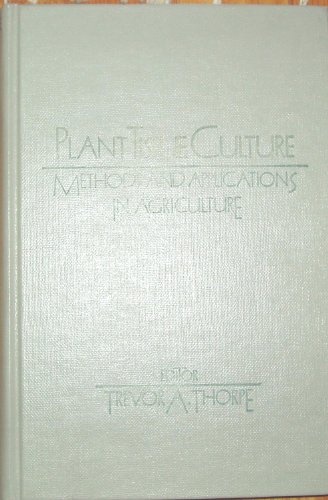 Beispielbild fr Plant Tissue Culture : Methods and Application in Agriculture zum Verkauf von Better World Books