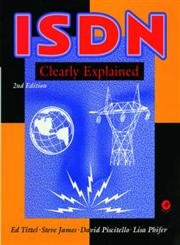 ISDN Clearly Explained, Second Edition (9780126914122) by Tittel, Ed; James, Steve; Piscitello, David; Phifer, Lisa