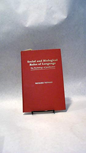 Imagen de archivo de Social and Biological Roles of Language. The Psychology of Justification a la venta por RIVERLEE BOOKS