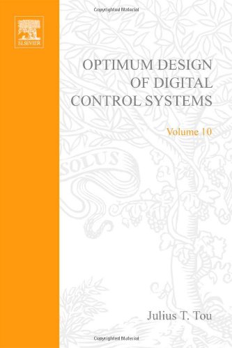 Beispielbild fr Optimum Design of Digital Control Systemsby Julius T Tou (Volume 10) (Mathematics in Science and Engineering, Volume 10). zum Verkauf von Antiquariat Bernhardt