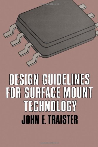 Design Guidelines for Surface Mount Technology (9780126974003) by Traister, John