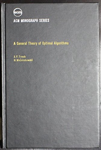 9780126976502: A General Theory of Optimal Algorithms