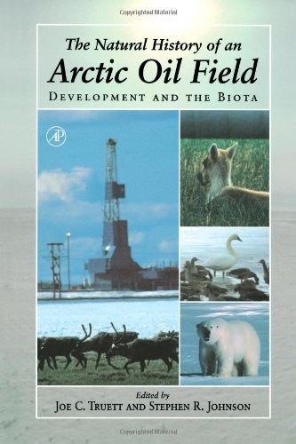 9780127012353: The Natural History of an Arctic Oil Field: Development and the Biota