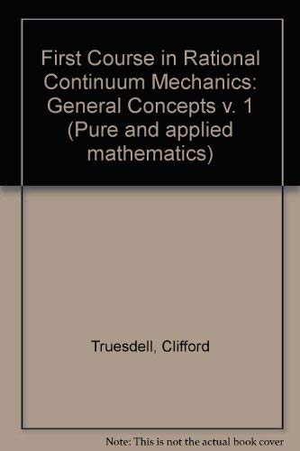 9780127013015: A First Course in Rational Continuum Mechanics: General Concepts: v. 1