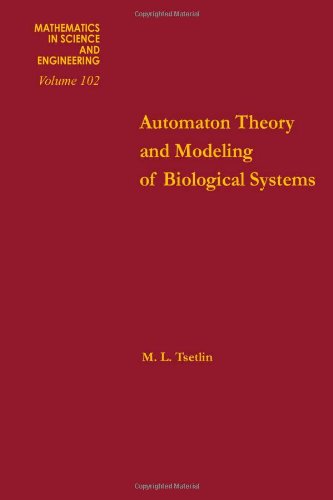 Automation theory and modeling of biological systems, Volume 102 (Mathematics in Science and Engineering) (9780127016504) by M. L. Tsetlin