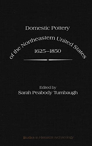 9780127038704: Domestic pottery of the northeastern United States, 1625-1850 (Studies in historical archaeology)