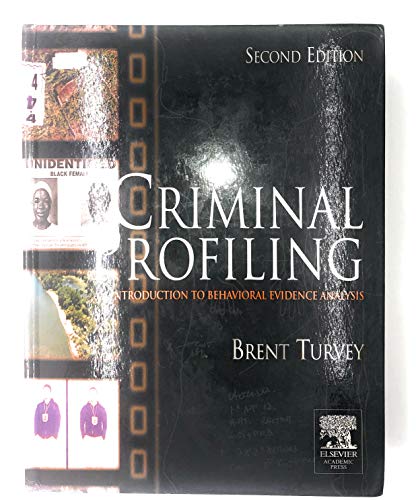 Criminal Profiling: An Introduction to Behavioral Evidence Analysis (9780127050416) by Turvey, Brent E.