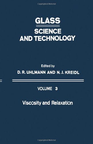 9780127067032: Glass: Science and Technology, Vol. 3: Viscosity and Relaxation