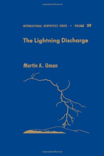 The Lightning Discharge (Volume 39) (International Geophysics, Volume 39) (9780127083506) by Uman, Martin A.