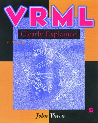 Stock image for VRML Clearly Explained, Second Edition: Bringing Virtual Reality to the Internet for sale by HPB-Red