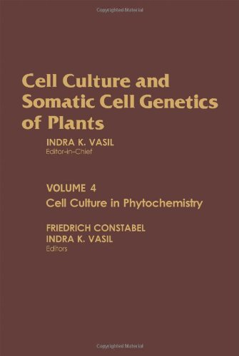 Stock image for Cell Culture and Somatic Cell Genetics Vol. 4 : Cell Culture in Phytochemistry for sale by Better World Books