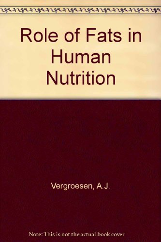 The Role of Fats in Human Nutrition