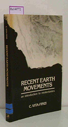 Stock image for Recent Earth Movements: An Introduction to Neotectonics for sale by Anybook.com