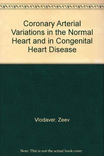 Imagen de archivo de Coronary Arterial Variations in the Normal Heart and in Congenital Heart Disease a la venta por Better World Books Ltd