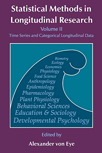 Stock image for Statistical Methods in Longitudinal Research: Time Series and Categorical Longitudinal Data (Volume 2) (Statistical Modeling and Decision Science, Volume 2) for sale by HPB-Red